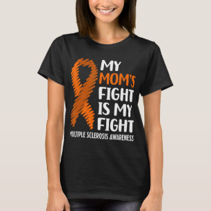 Mum's Fight Multiple Sclerosis Ms Awareness T-Shirt