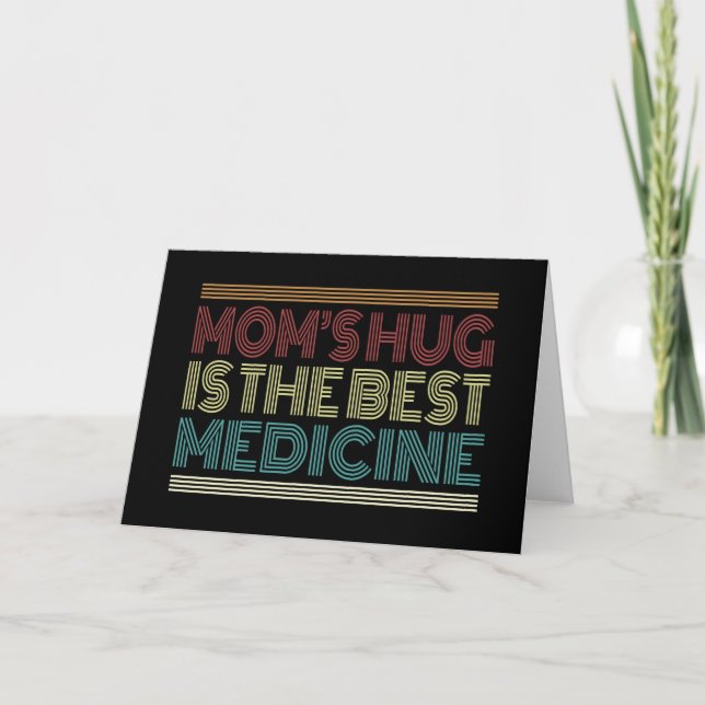 Mum's Hug is the Best Medicine Quote Greeting Card (Front)