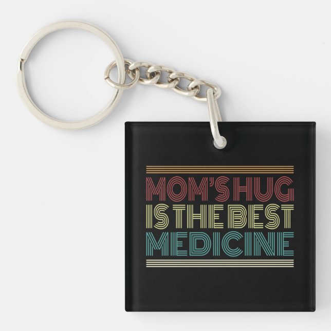 Mum's Hug is the Best Medicine Quote | Keychain (Front)