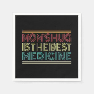 Mum's Hug is the Best Medicine Quote Paper Napkin