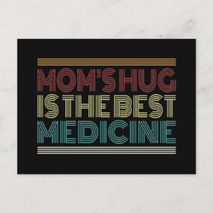 Mum's Hug is the Best Medicine Quote   Postcard