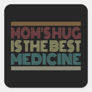 Mum's Hug is the Best Medicine Quote Sticker