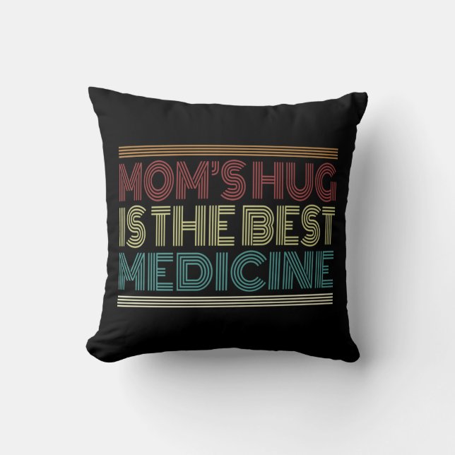 Mum's Hug is the Best Medicine Quote Throw Pillow (Front)
