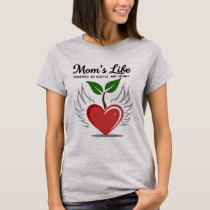 Mum's Life: Powered by Hustle and Heart T-Shirt