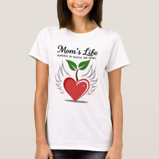 Mum's Life: Powered by Hustle and Heart  T-Shirt