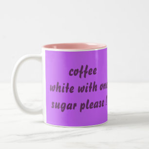 Mum's Mug, coffee white with one sugar please ! Two-Tone Coffee Mug