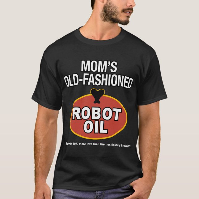 mum's old fashioned robot oil T-Shirt (Front)