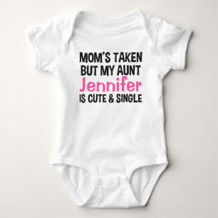 Mum's Taken But My Aunt Is Cute & Single Custom Baby Bodysuit