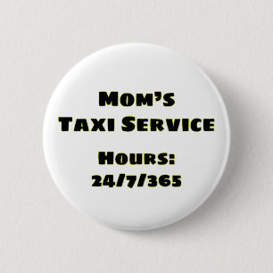 Mum's Taxi 6 Cm Round Badge