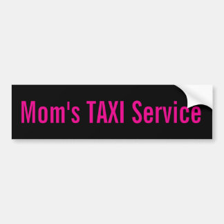 Mum's TAXI Service bumper sticker