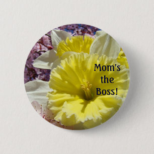 Mum's the Boss! buttons Spring Daffodils Slogans