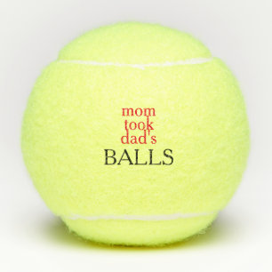 Mum's Took Dad's Balls Tennis Balls