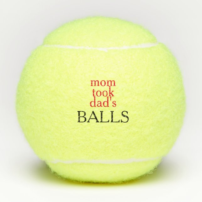 Mum's Took Dad's Balls Tennis Balls (Front)