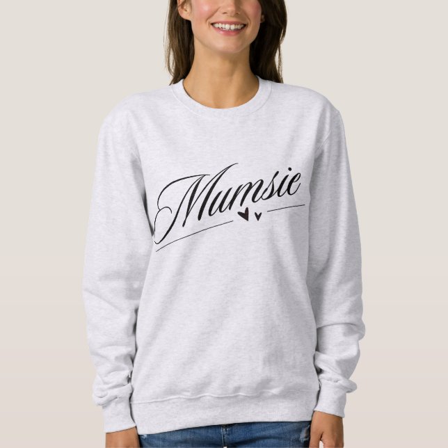 Mumsie Cute mother design Sweatshirt (Front)