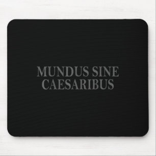 Mundus Sine Caesaribus Latin Quote Vintage Design Mouse Mat