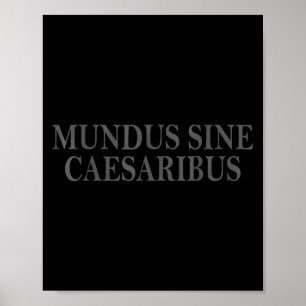 Mundus Sine Caesaribus Latin Quote Vintage Design  Poster