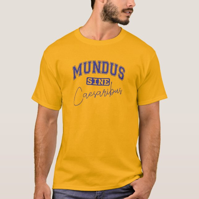 Mundus Sine Caesaribus T-Shirt (Front)