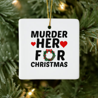 MURDER HER FOR CHRISTMAS CERAMIC ORNAMENT