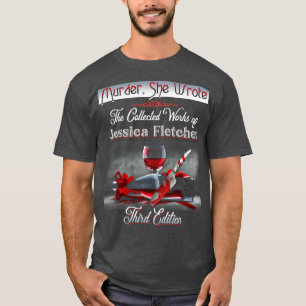Murder She Wrote The Collected Works of Jessica Fl T-Shirt