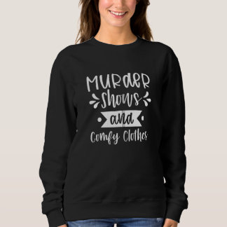 Murder Show And Comfy Clothes Zip Sweatshirt