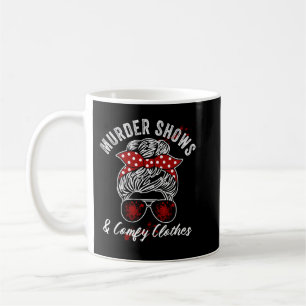 Murder Shows And Comfy Clothes Coffee Mug