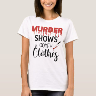 Murder Shows Comfy Clothes True Crime T-Shirt