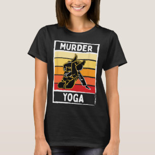 Murder Yoga Bjj Martial Arts Judo Martial Arts Kar T-Shirt