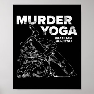 Murder Yoga - Funny Brazilian Jiu Jitsu Wrestling Poster