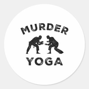 Murder Yoga Funny Jiu-jitsu Inner Peace Bjj Humour Classic Round Sticker