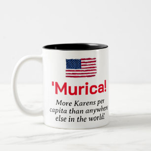 Murica...More Karens per Capita Two-Tone Coffee Mug