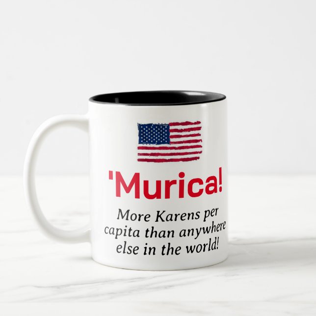 Murica...More Karens per Capita Two-Tone Coffee Mug (Left)