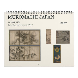 Muromachi Japan ca. 1333–1573 Twelve Artworks 2027 Calendar