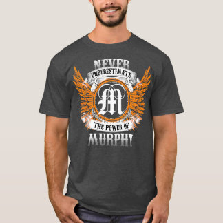 Murphy Name Shirt Never Underestimate The Power Of