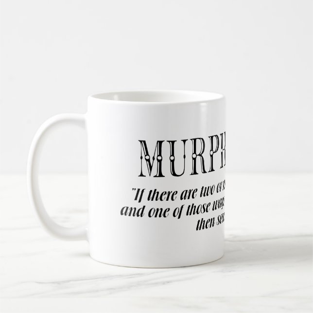 Murphy’s law coffee mug (Left)