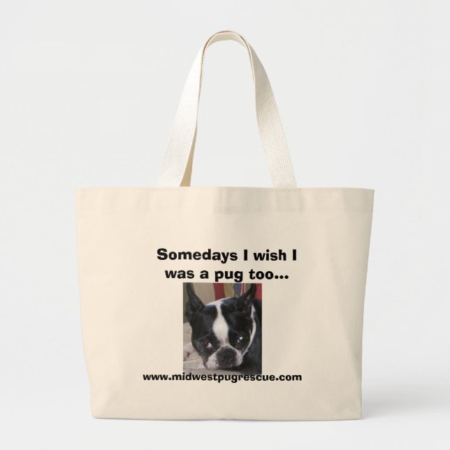 Murphy, Somedays I wish I was a pug too..., www... Large Tote Bag (Front)