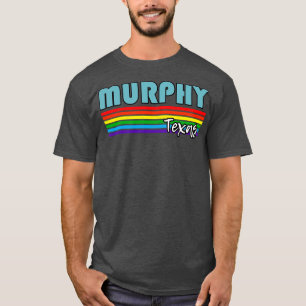 Murphy Texas Pride  Murphy LGBT Gift LGBTQ Support T-Shirt