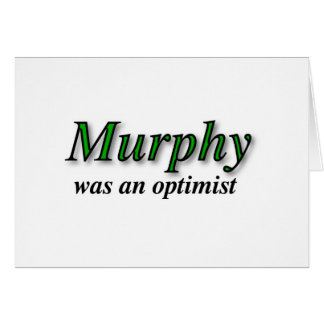 Murphy was an optimist - Murphy's Law