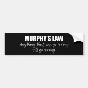 Murphy's Law Bumper Sticker