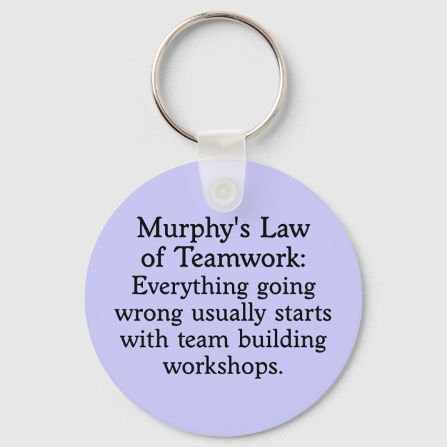 Murphy's Law for Teamwork (2) Key Ring (Front)