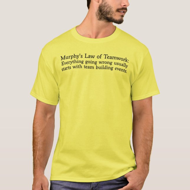 Murphy's Law for Teamwork T-Shirt (Front)