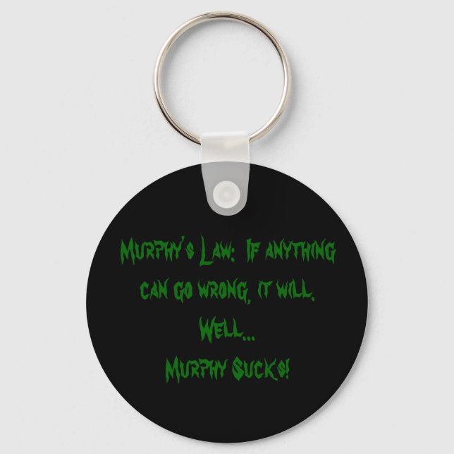 Murphy's Law:  If anythingcan go wrong, it will... Key Ring (Front)