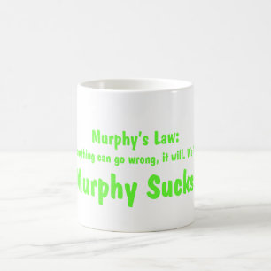 Murphy's Law....Murphy Sucks! Coffee Mug