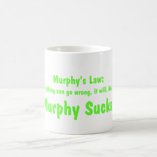 Murphy's Law....Murphy Sucks! Coffee Mug
