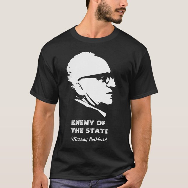 Murray Rothbard Enemy of the State T-Shirt (Front)