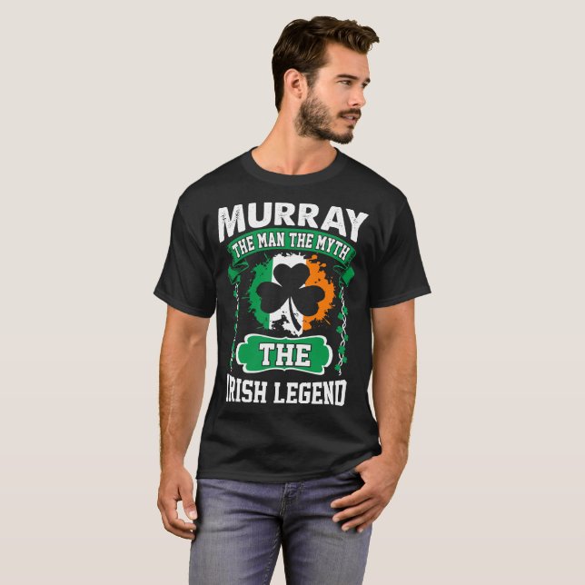 Murray The Man The Myth Irish Legend St Patricks T-Shirt (Front Full)