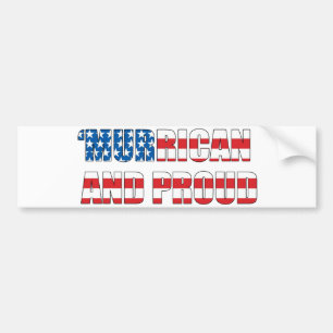 'Murrican And Proud Bumper Sticker