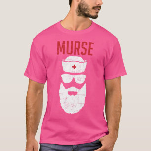 Murse Funny Male Nurse Beard Life Nursing Graduati T-Shirt