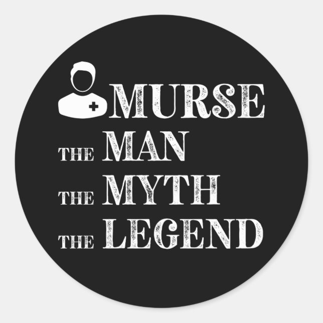 Murse Man Myth Legend Male Nurse RN Classic Round Sticker (Front)