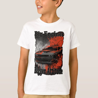 Muscle Car Big Engines Bigger Attitude T-Shirt