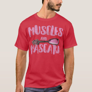 Muscles and Mascara T-Shirt